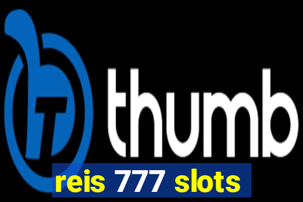 reis 777 slots